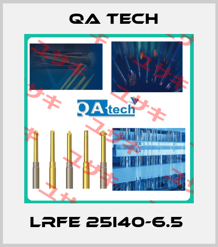 LRFE 25I40-6.5  QA Tech