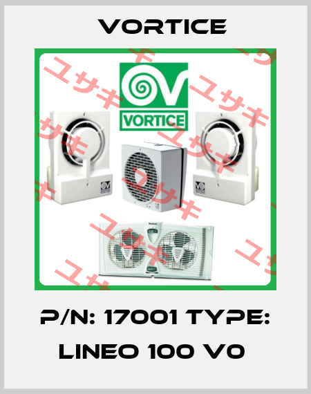 P/N: 17001 Type: LINEO 100 V0  Vortice