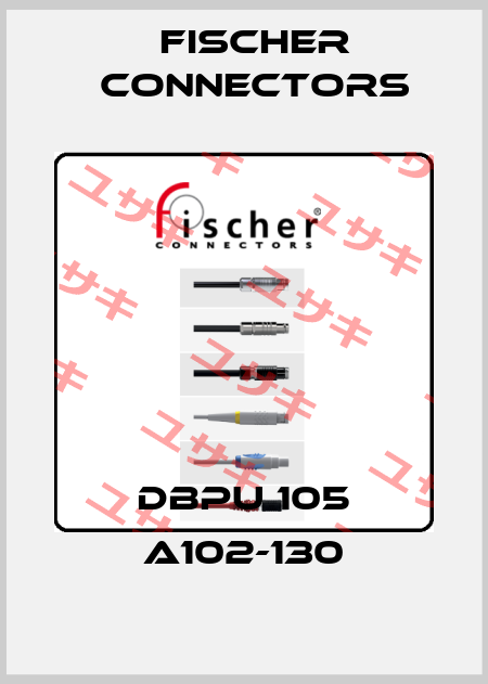 DBPU 105 A102-130 Fischer Connectors