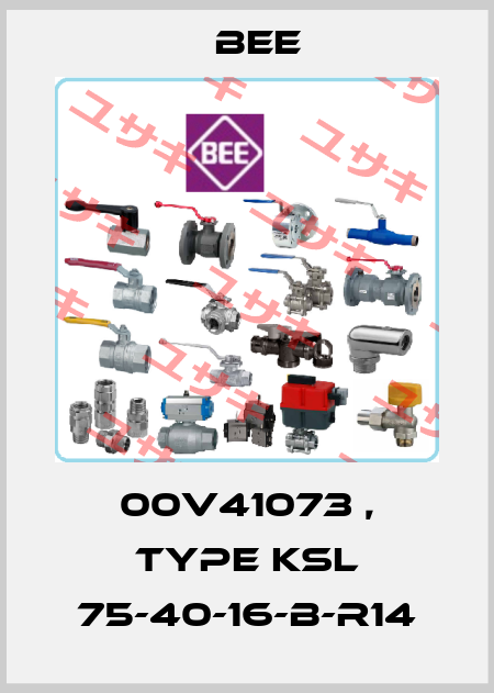 00V41073 , type KSL 75-40-16-B-R14 BEE