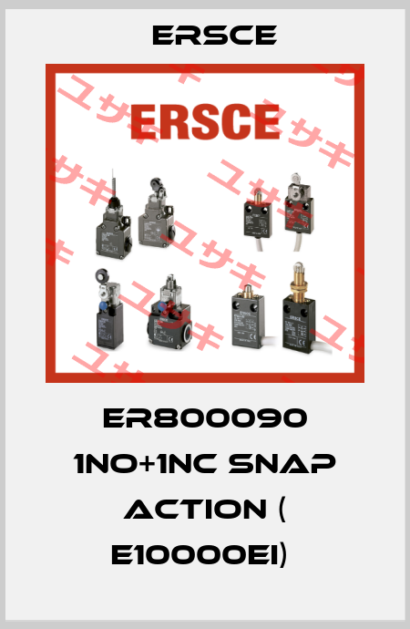 ER800090 1NO+1NC snap Action ( E10000EI)  Ersce
