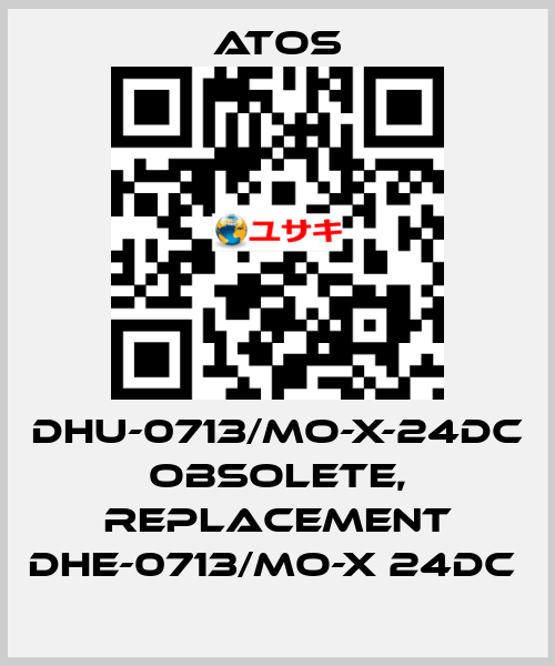 DHU-0713/MO-X-24DC obsolete, replacement DHE-0713/MO-X 24DC  Atos