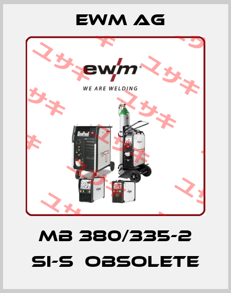 MB 380/335-2 Si-S  obsolete EWM AG