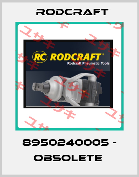 8950240005 - obsolete  Rodcraft
