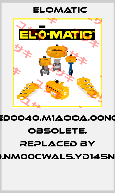 ED0040.M1AOOA.00N0 obsolete, replaced by FD0040.NM00CWALS.YD14SNA.00XX  Elomatic