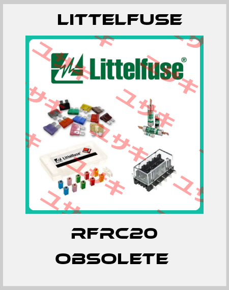 RFRC20 obsolete  Littelfuse