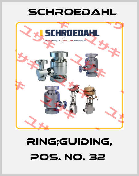 RING;GUIDING, POS. NO. 32  Schroedahl