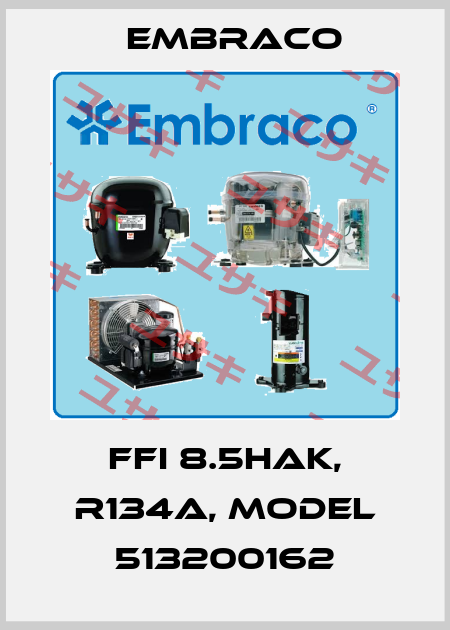 FFI 8.5HAK, R134a, Model 513200162 Embraco