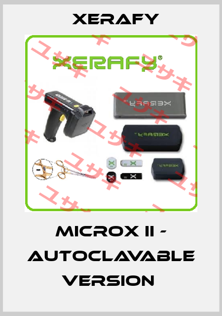 MicroX II - Autoclavable Version  Xerafy