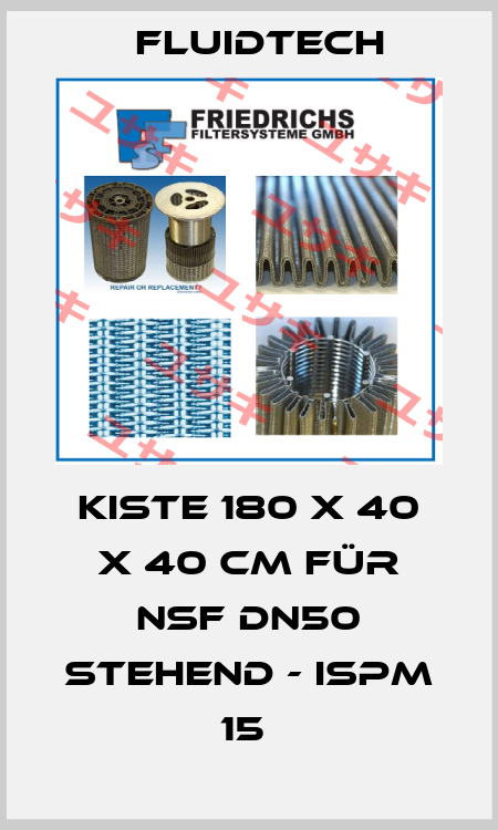 Kiste 180 x 40 x 40 cm für NSF DN50 stehend - ISPM 15  Fluidtech