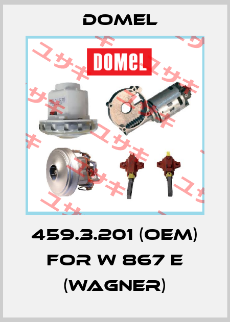 459.3.201 (OEM) for W 867 E (Wagner) Domel