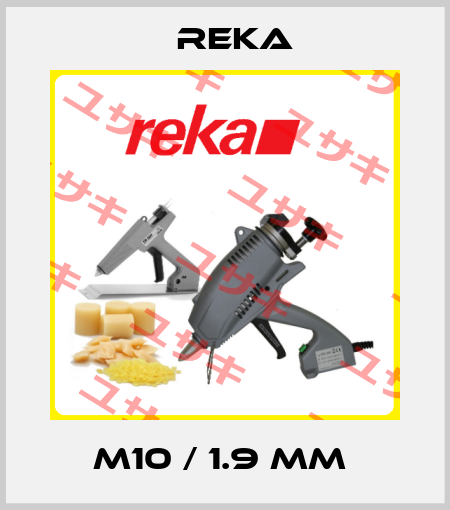 M10 / 1.9 MM  Reka