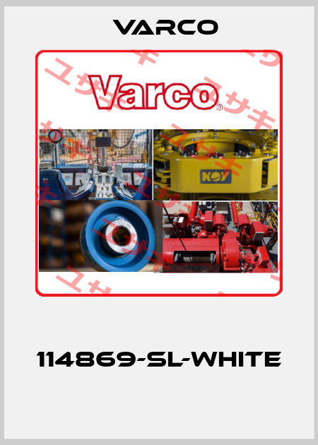  114869-SL-WHITE  Varco