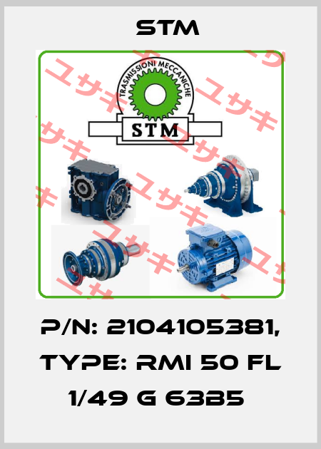 P/N: 2104105381, Type: RMI 50 FL 1/49 G 63B5  Stm