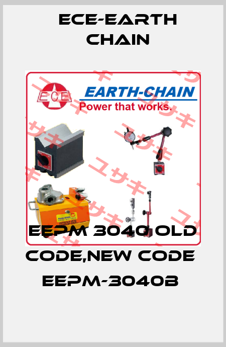 EEPM 3040 old code,new code  EEPM-3040B  ECE-Earth Chain