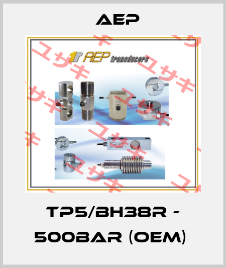TP5/BH38R - 500bar (OEM)  AEP