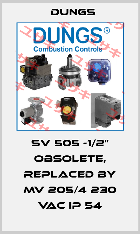 SV 505 -1/2" obsolete, replaced by MV 205/4 230 VAC IP 54 Dungs