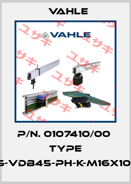 P/n. 0107410/00  Type IS-VDB45-PH-K-M16X107 Vahle