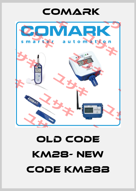 old code KM28- new code KM28B Comark