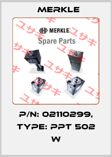 P/N: 02110299, Type: PPT 502 W Merkle
