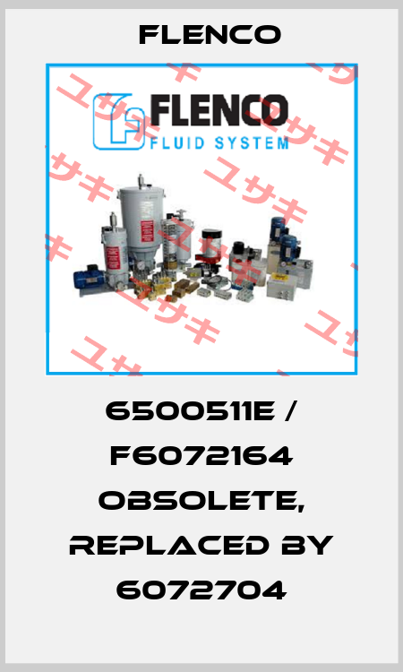 6500511E / F6072164 obsolete, replaced by 6072704 Flenco