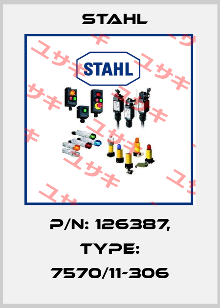 P/N: 126387, Type: 7570/11-306 Stahl