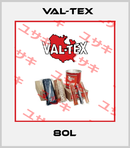80L Val-Tex