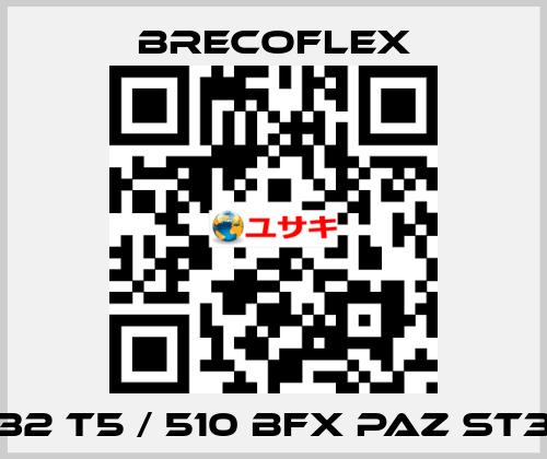 32 T5 / 510 BFX PAZ ST3 Brecoflex