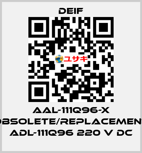 AAL-111Q96-X obsolete/replacement ADL-111Q96 220 V DC Deif