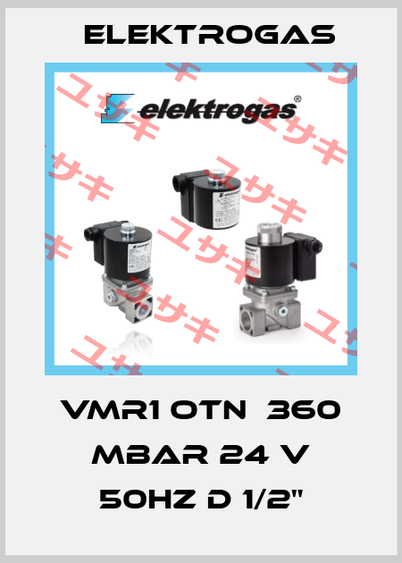 VMR1 OTN  360 MBAR 24 V 50HZ D 1/2" Elektrogas