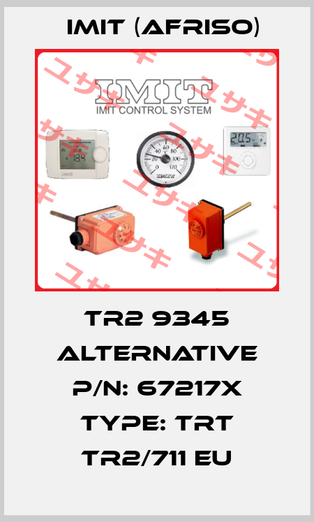 TR2 9345 alternative P/N: 67217X Type: TRT TR2/711 EU IMIT (Afriso)