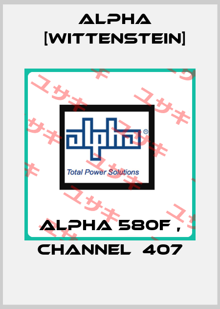 ALPHA 580F , channel  407 Alpha [Wittenstein]