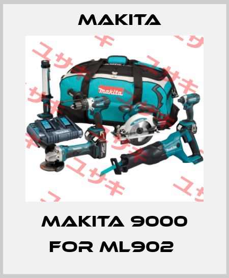 MAKITA 9000 FOR ML902  Makita