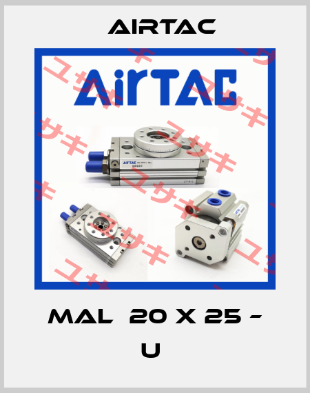 MAL  20 X 25 – U  Airtac