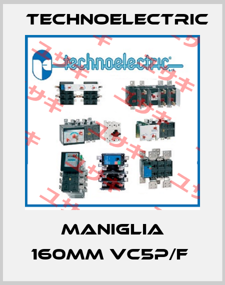 MANIGLIA 160MM VC5P/F  Technoelectric