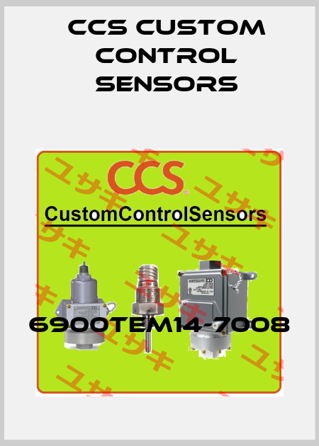 6900TEM14-7008 CCS Custom Control Sensors