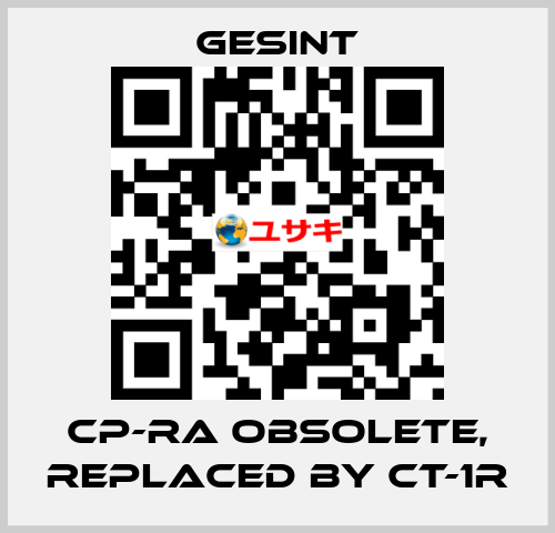 CP-RA obsolete, replaced by CT-1R Gesint