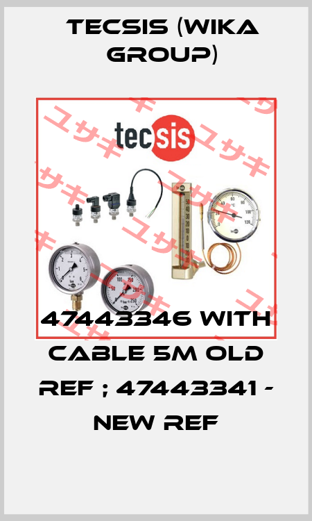 47443346 with cable 5M old ref ; 47443341 - new ref Tecsis (WIKA Group)