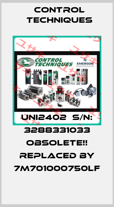 UNI2402  S/N: 3288331033 Obsolete!! Replaced by 7M701000750LF Control Techniques