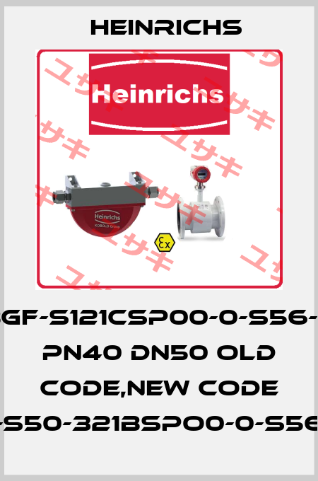 BGF-S121CSP00-0-S56-0 PN40 DN50 old code,new code BGF-S50-321BSPO0-0-S56-0-H Heinrichs