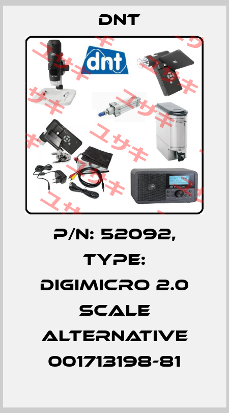 P/N: 52092, Type: DigiMicro 2.0 Scale alternative 001713198-81 Dnt