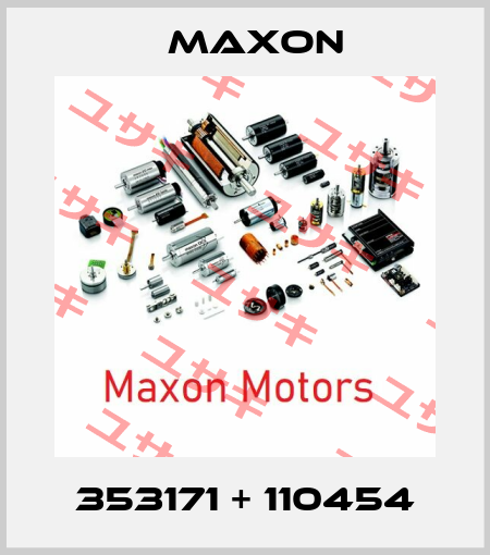 353171 + 110454 Maxon