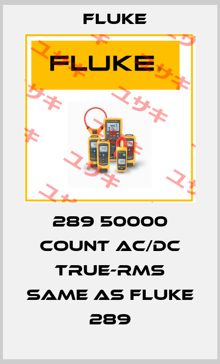 289 50000 COUNT AC/DC TRUE-RMS same as Fluke 289 Fluke