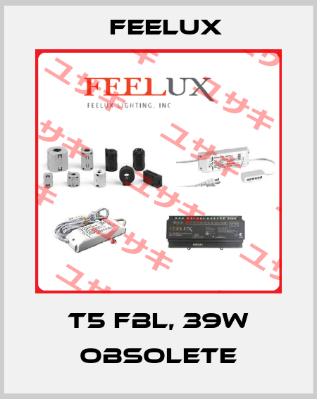 T5 FBL, 39W obsolete Feelux
