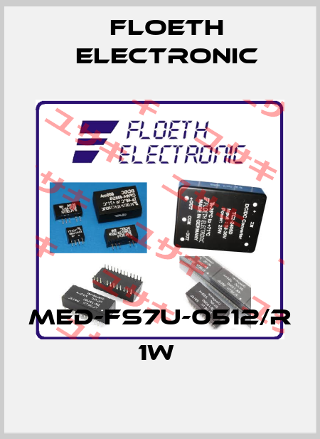 MED-FS7U-0512/R 1W  Floeth Electronic