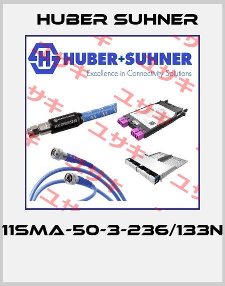 11SMA-50-3-236/133N  Huber Suhner