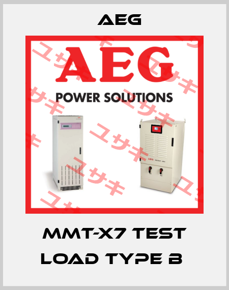 MMT-X7 TEST LOAD TYPE B  AEG