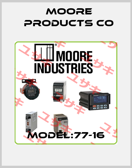 MODEL 77-16  Moore Products Co