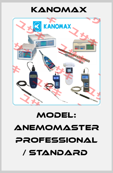 MODEL: Anemomaster Professional / Standard  KANOMAX