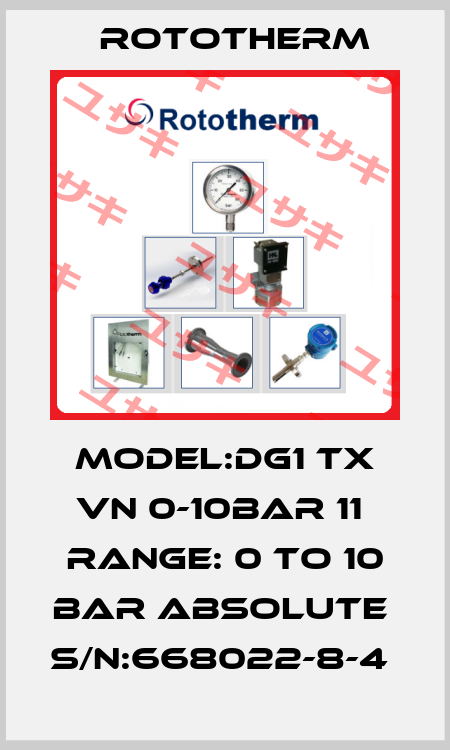 MODEL:DG1 TX VN 0-10BAR 11  RANGE: 0 TO 10 BAR ABSOLUTE  S/N:668022-8-4  Rototherm